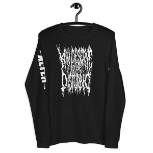 ALTER You Deserve to be Disturbed Long Sleeve Tee