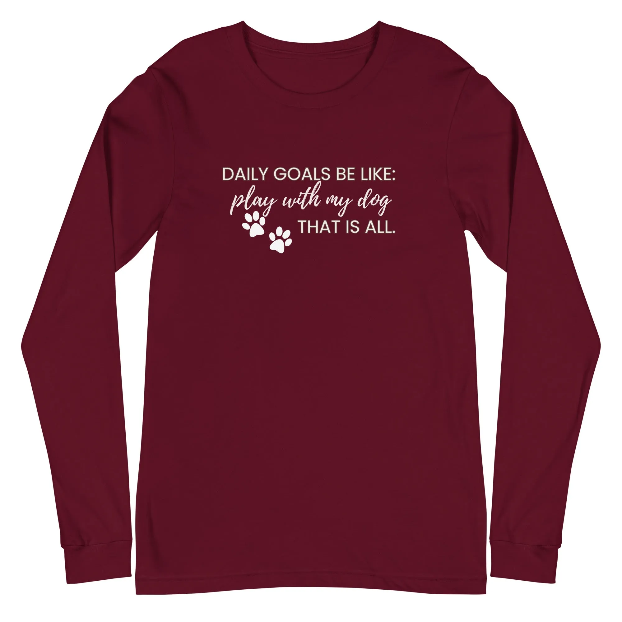 Daily Goals for Dog Mom Long Sleeve