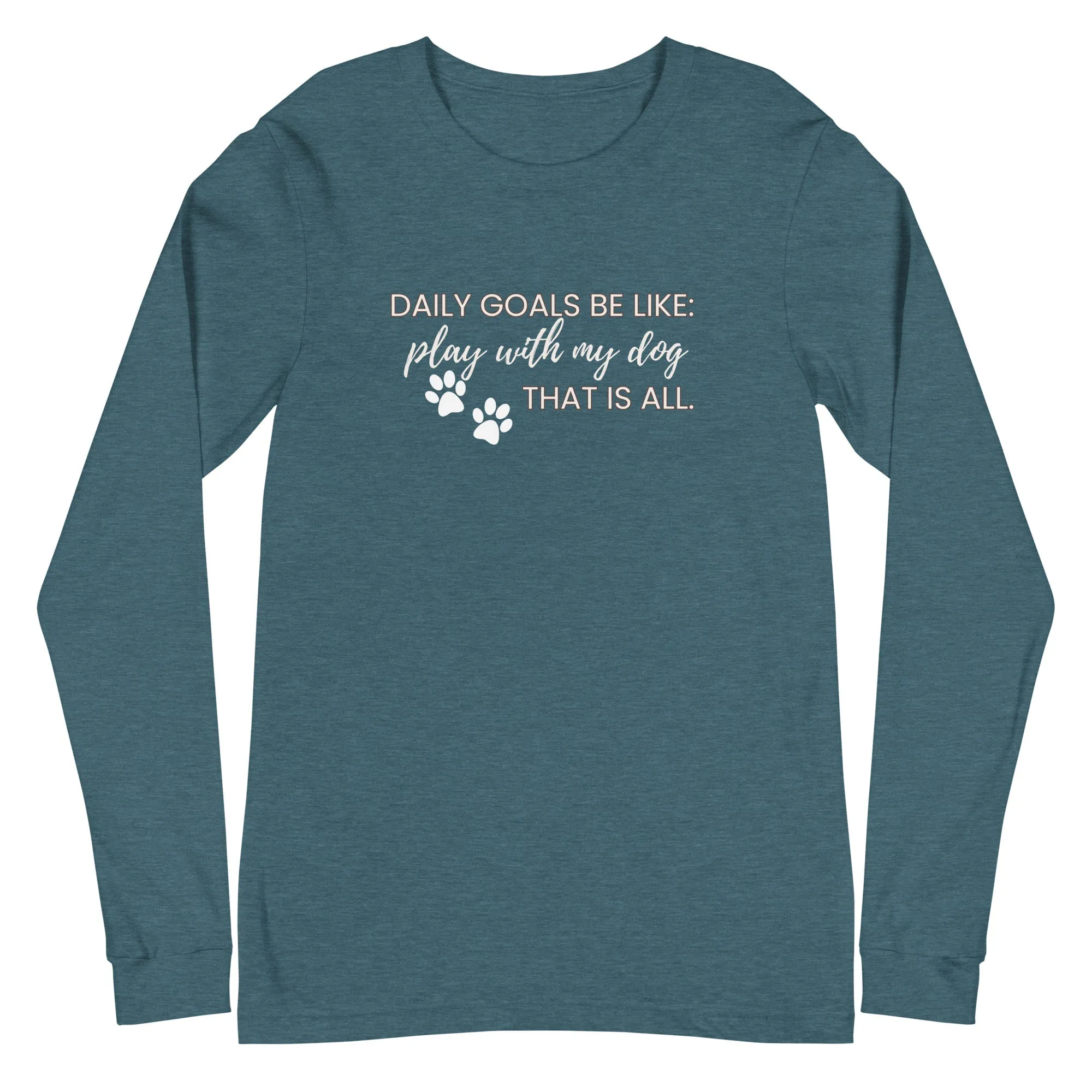 Daily Goals for Dog Mom Long Sleeve