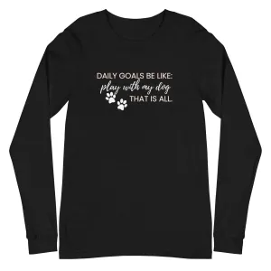 Daily Goals for Dog Mom Long Sleeve