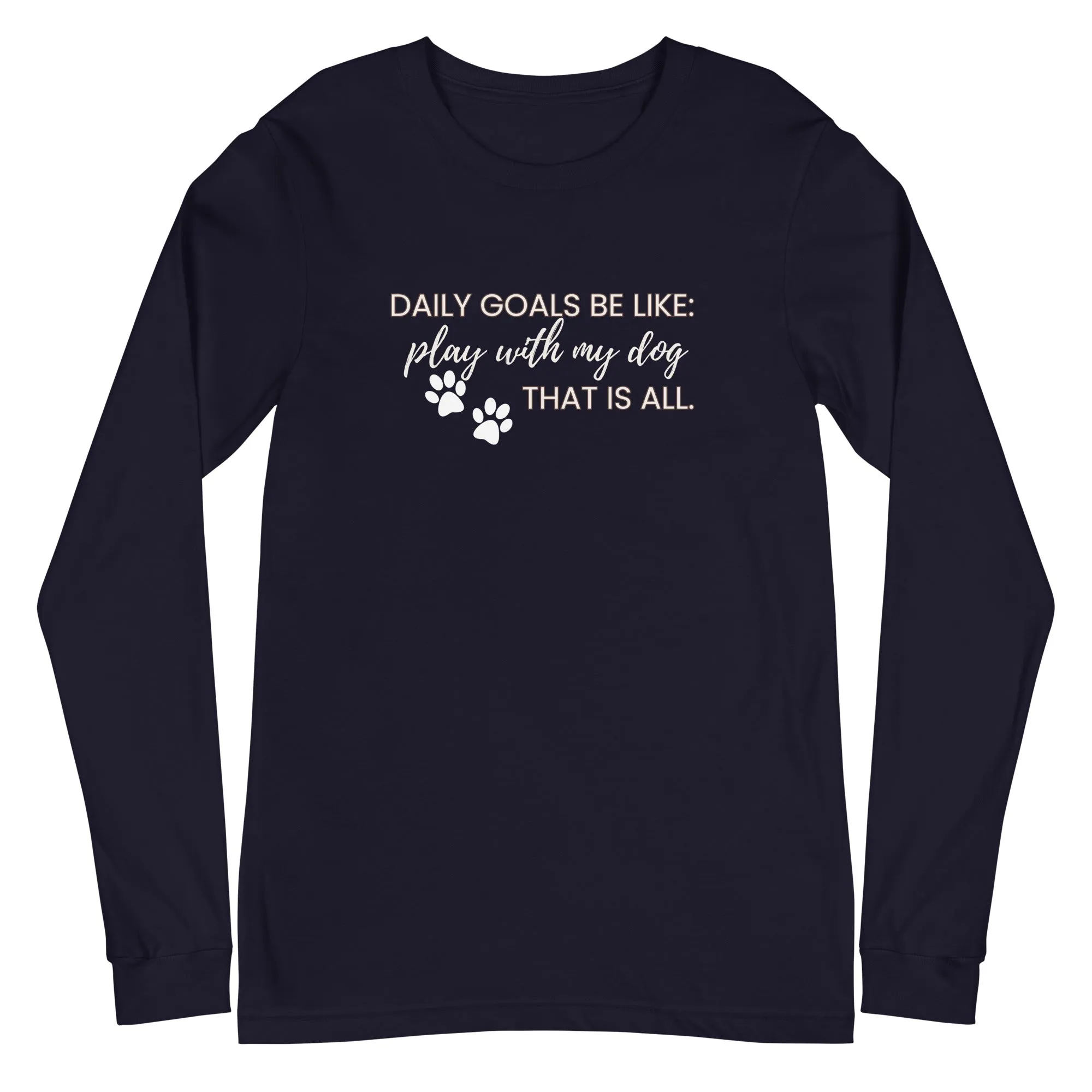 Daily Goals for Dog Mom Long Sleeve