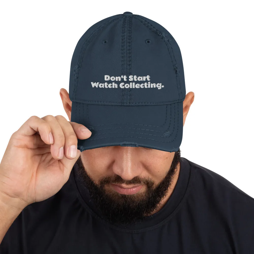 Don't Start Watch Collecting Hat