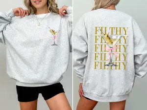 Filthy Martini, Dirty, Drink, Olive, Gin, Vodka Sweatshirt: Ash