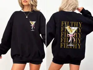 Filthy Martini, Dirty, Drink, Olive, Gin, Vodka Sweatshirt: Black