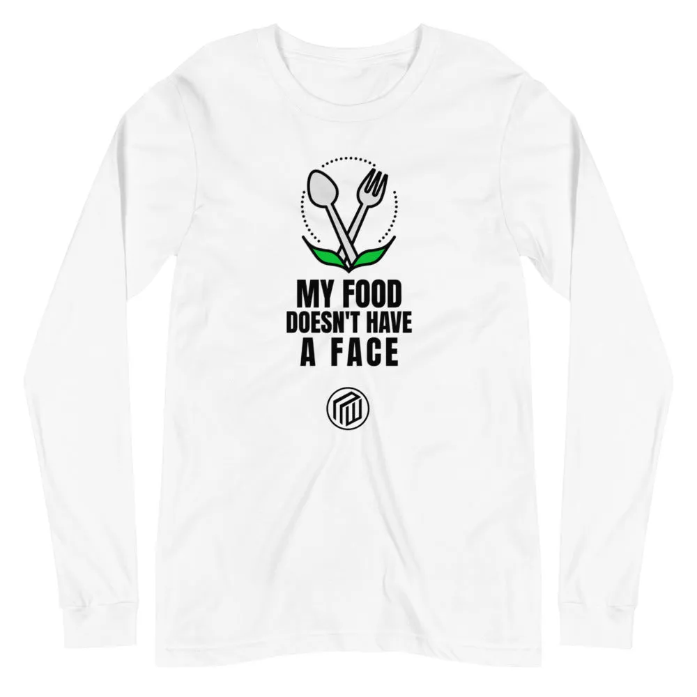 My Food Doesn't have a Face Unisex Long Sleeve Tee