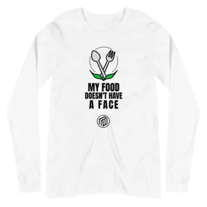 My Food Doesn't have a Face Unisex Long Sleeve Tee