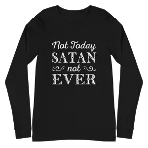 Not Today Unisex Long Sleeve Tee