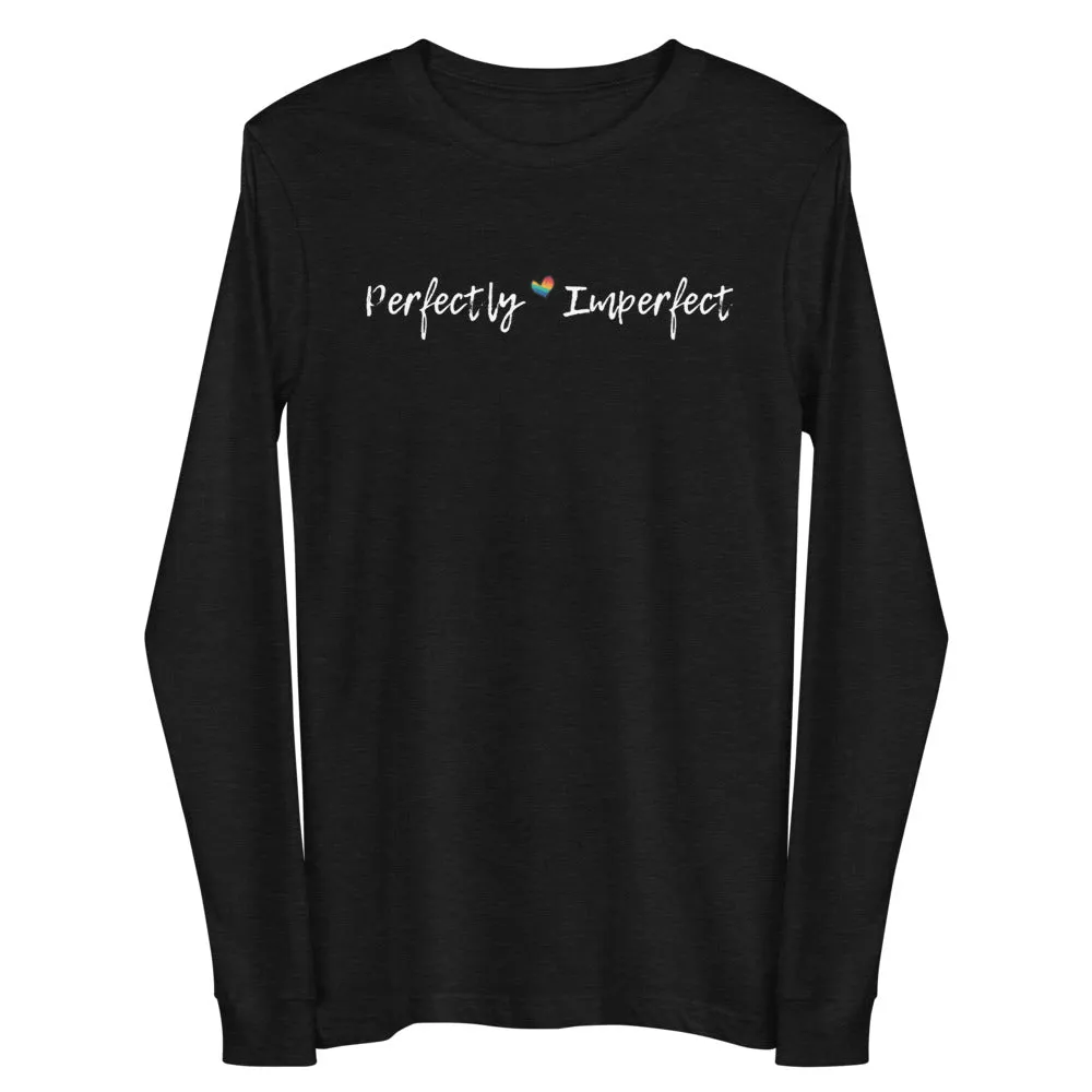 Perfectly Imperfect Unisex Long Sleeve Tee