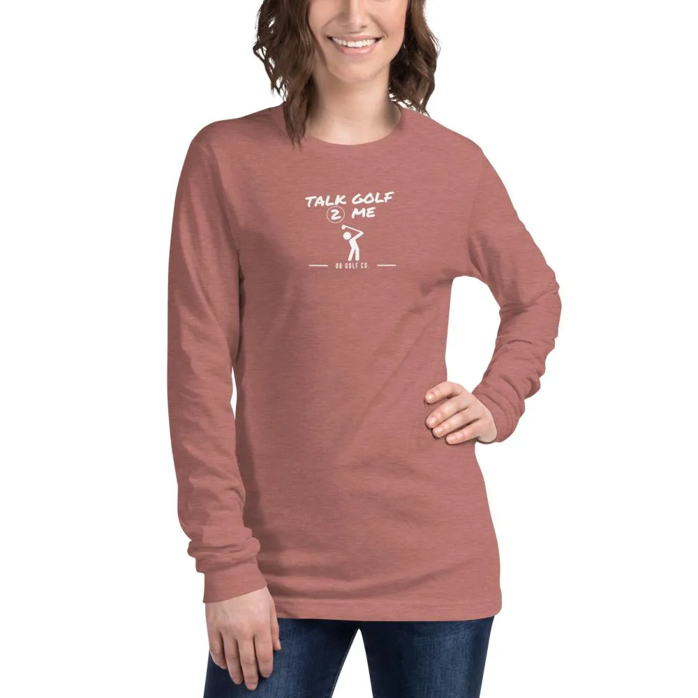 Talk Golf 2 Me Long Sleeve Tee