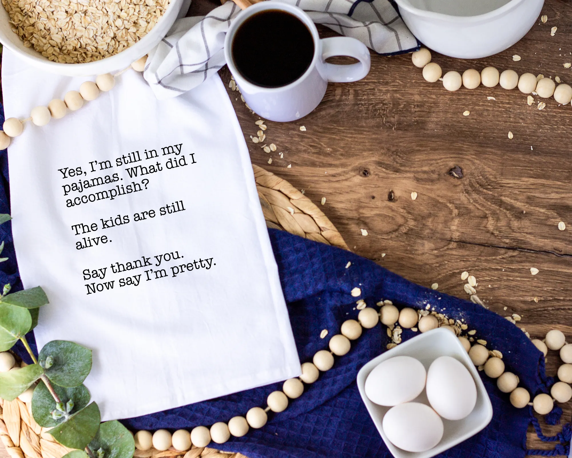 Yes I'm Still in my Pajamas Tea Towel